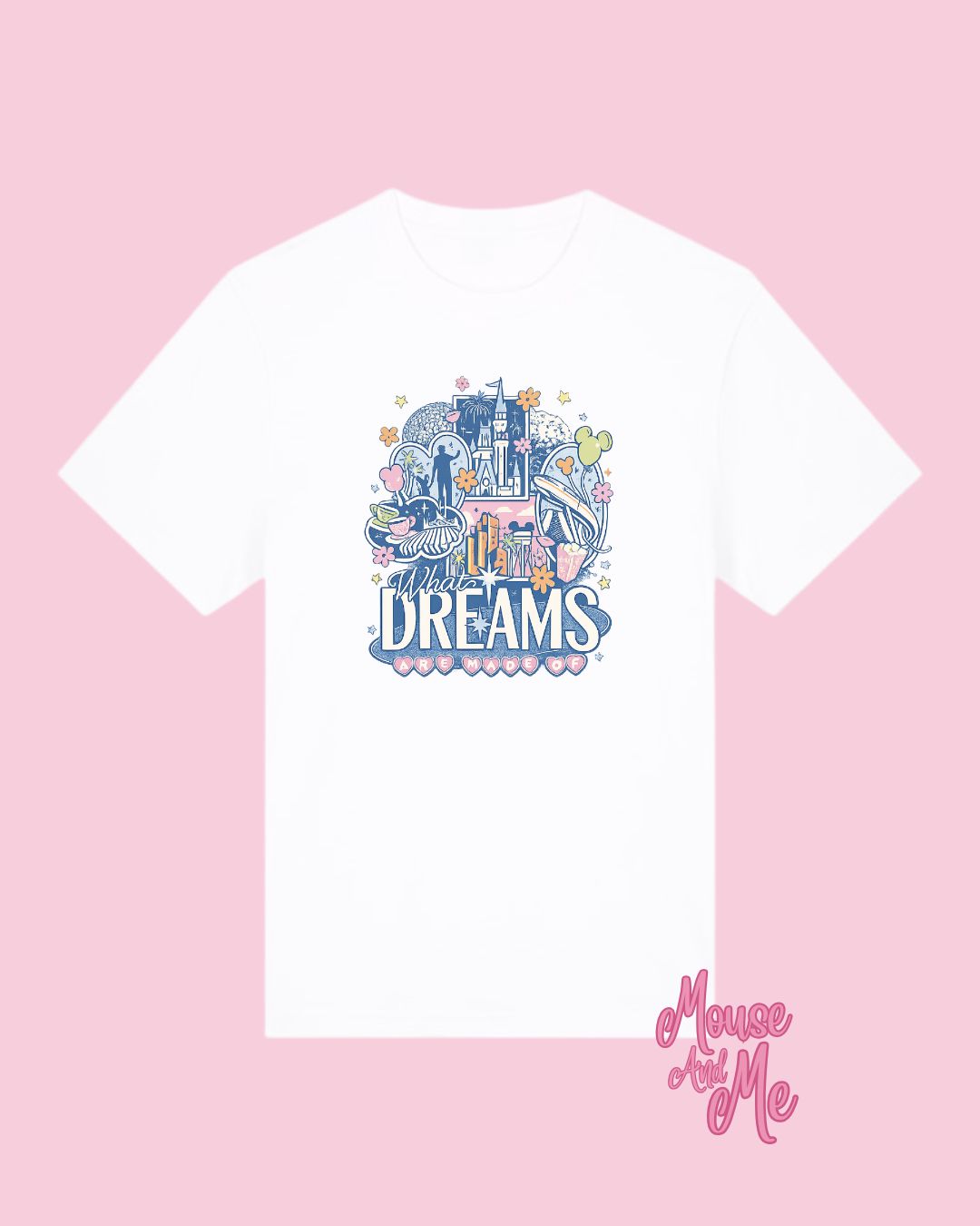 WHAT DREAMS ARE MADE OF T-SHIRT