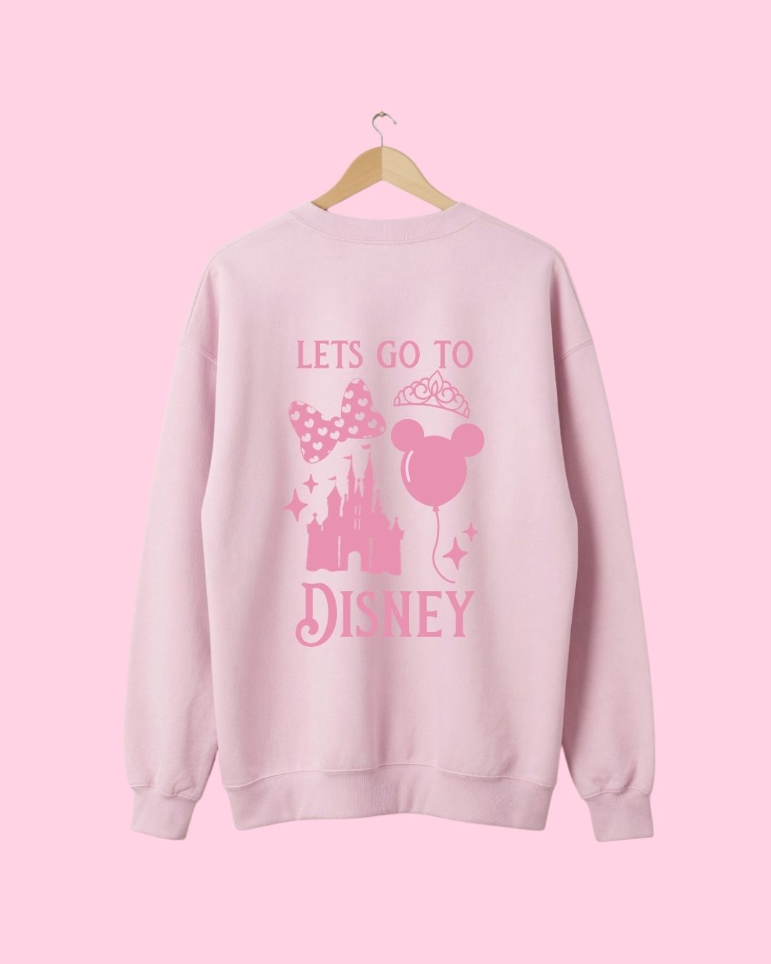 LETS GO TO DISNEY SWEATSHIRT